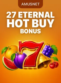 27 Eternal Hot Buy Bonus